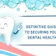 Definitive Guide to Securing Your Dental Health