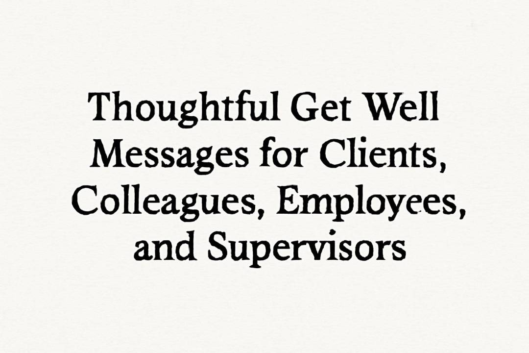 Thoughtful Get well Soon Message for Clients, Colleagues, Employees, and Supervisors
